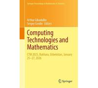 Computing Technologies and Mathematics: CTM 2025, Bukhara, Uzbekistan, January 25-27, 2026 (Springer Proceedings in Mathematics & Statistics, 561)