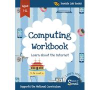 Computing Workbook Learn about the Internet Ages 7-11: Key Stage 2 with Answers: Ideal for home learning
