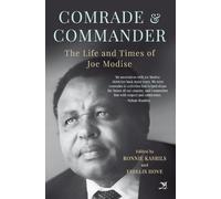 Comrade and Commander: The Life and Times of Joe Modise