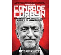 Comrade Corbyn: A Very Unlikely Coup by Rosa Prince (2016-01-26)