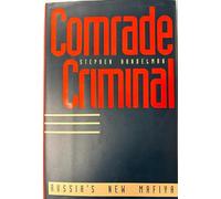 Comrade Criminal: Russia's New Mafiya