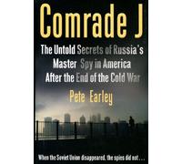 Comrade J: The Untold Secrets of Russia's Master Spy in America After the End of the Cold War
