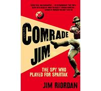 Comrade Jim: The Spy Who Played for Spartak
