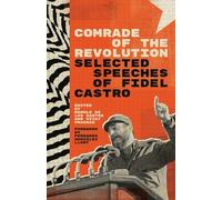 Comrade of the Revolution: Selected Speeches of Fidel Castro