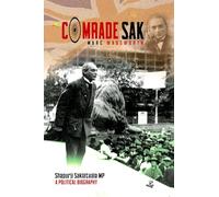Comrade Sak: Shapurji Saklatvala MP, A Political Biography