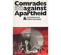 Comrades Against Apartheid: The ANC and the South African Communist Party in Exile