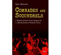 Comrades and Scoundrels : William Krehm & the League for a Revolutionary Workers' Party