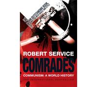 Comrades : Communism: A World History