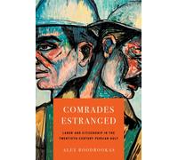 Comrades Estranged : Labor and Citizenship in the Twentieth-Century Persian Gulf