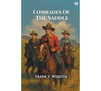 Comrades Of The SaddleOr The Young Rough Riders of the Plains (Edition1)