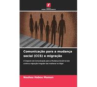 Comunicação para a mudança social (CCS) e migração: O impacto da Comunicação para a Mudança Social na luta contra a migração irregular das mulheres no Níger