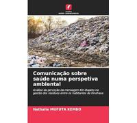 Comunicação sobre saúde numa perspetiva ambiental: Análise da perceção da mensagem Kin-Bopeto na gestão dos resíduos entre os habitantes de Kinshasa