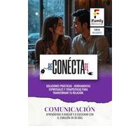 Comunicación: APRENDIENDO A HABLAR Y A ESCUCHAR CON EL CORAZÓN EN 30 DÍAS (Reconéctate)