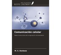 Comunicación celular: Bases moleculares de la regulación homeostática