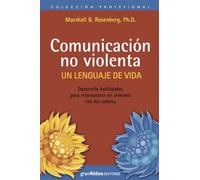 Comunicación no violenta: Un lenguaje de vida (Colección Profesional)