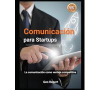 Comunicación para Startups: La comunicación como ventaja competitiva