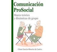 Comunicación Prosocial: Marco teórico y dinámicas de grupo