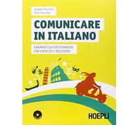 Communicate in Italian – Grammar for Foreigners with Exercises and Solutions – 2 Audio CDs