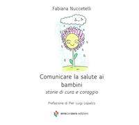 Comunicare la salute ai bambini: Storie di cura e coraggio