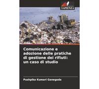 Comunicazione e adozione delle pratiche di gestione dei rifiuti: un caso di studio
