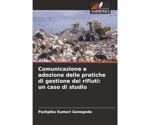 Comunicazione e adozione delle pratiche di gestione dei rifiuti: un caso di studio