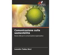 Comunicazione sulla sostenibilità: Nuove sfide per la comunicazione organizzativa
