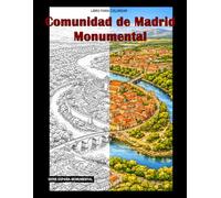Comunidad de Madrid Monumental: Libro para colorear (España monumental)