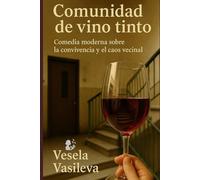 Comunidad de vino tinto: Comedia moderna sobre la convivencia y el caos vecinal