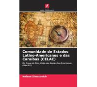 Comunidade de Estados Latino-Americanos e das Caraíbas (CELAC): Do Grupo do Rio à União das Nações Sul-Americanas (UNASUL)