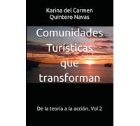 Comunidades Turísticas que transforman: De la teoría a la acción. Vol 2 (El Corazón del Anfitrión. Volumen 1)