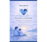 Con Amor y Estructura: Acompañando la vida autista desde el respeto y la coherencia