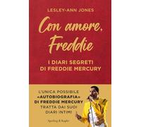 Con amore, Freddie. I diari segreti di Freddie Mercury