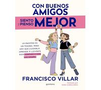 Con Buenos Amigos Siento Y Pienso Mejor. La Amistad Es Un Tesoro, Pero Hay Que Cuidarla / With Good Friends, I Feel and Think Better: La amistad es un ... Aprende a llevarte bien (Lo más visto)