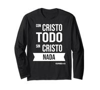 Con Cristo todo, sin Cristo nada Long Sleeve T-Shirt