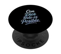Con Dios Todo Es Posible Funny Spanish Saying PopSockets Adhesive PopGrip