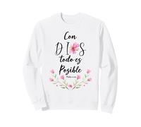 Con Dios Todo es Posible Shirt Christian Spanish for Womens Sweatshirt