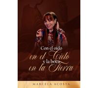 Con el oído en el cielo y la boca en la tierra