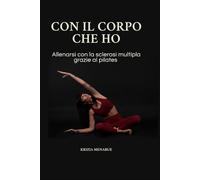 Con il corpo che ho: Allenarsi con la sclerosi multipla grazie al Pilates (SportDaSclero)