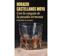 Con La Congoja de la Pasada Tormenta (Casi Todos Los Cuentos) / With the Anguish of the Past Storm (Almost All the Stories): Casi Todos Los Cuentos/ Almost All the Stories