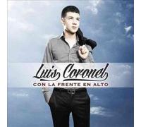 Con La Frente En Alto - Luis Coronel Compact Disc