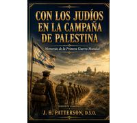 CON LOS JUDÍOS EN LA CAMPAÑA DE PALESTINA: Memorias de la Primera Guerra Mundial