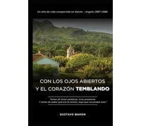 Con los ojos abiertos y el corazón temblando: Un año de vida compartida en Kalulo - Angola 1987-1988 (Memórias de la intemperie)