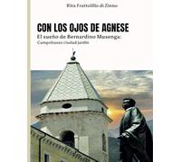 Con los ojos de Agnese: El sueño de Bernardino Musenga: Campobasso ciudad jardín
