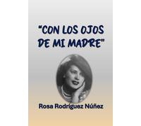 CON LOS OJOS DE MI MADRE