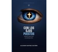 Con los ojos puestos: Encontrar y seguir a Cristo en un mundo que distrae