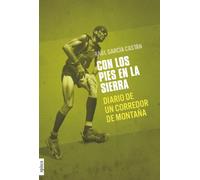 Con los pies en la sierra: diario de un corredor de montaña
