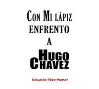 Con mi lápiz enfrento a Hugo Chávez