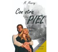 Con otra piel: Una novela que te hará pensar y sentir. Cargada de amor y escenas spicy. ¿Podrías posicionarte por alguno de sus protagonistas?