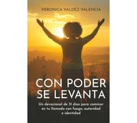 Con poder se levanta: un devocional de 31 días para caminar en tu llamado con fuego, autoridad e identidad