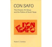 Con Safo: The Chicano Art Group and the Politics of South Texas